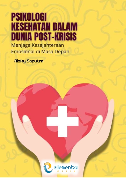 Psikologi Kesehatan dalam Dunia Post-Krisis: Menjaga Kesejahteraan Emosional di Masa Depan